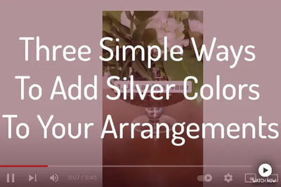 Three Simple Ways To Add Silver Colors To Your Arrangements